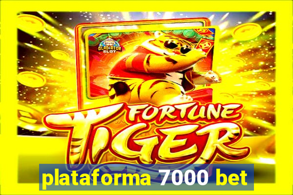 plataforma 7000 bet